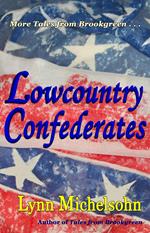 Lowcountry Confederates: Rebels, Yankees, and South Carolina Rice Plantations