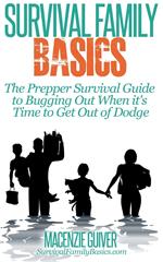 The Prepper Survival Guide to Bugging Out When You Absolutely Positively Can't Stay There Any Longer