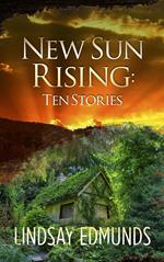 New Sun Rising: Ten Stories