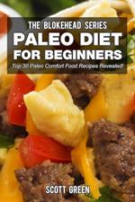 Paleo Diet For Beginners : Top 30 Paleo Comfort Food Recipes Revealed!