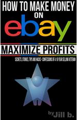 How to Make Money on eBay - Maximize Profits