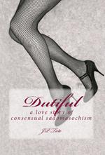 Dutiful: a love story of consensual sadomasochism
