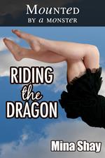 Mounted by a Monster: Riding the Dragon