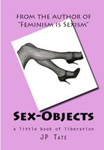 Sex-Objects: a little book of liberation