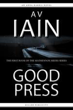 Good Press: An Anna Harris Novel