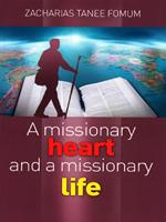 A Missionary Heart And A Missionary Life