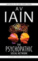 The Psychopathic Social Network: A Short Story Collection