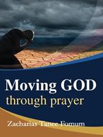 Moving God Through Prayer