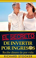 El Secreto de Invertir por Ingresos