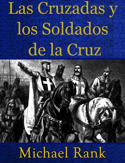 Las Cruzadas Y Los Soldados De La Cruz