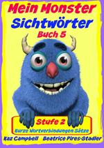 Mein Monster - Sichtwörter - Stufe 2 Buch 5 - Kurze Wortverbindungen Sätze