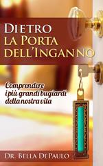 Dietro la porta dell’inganno: comprendere i più grandi bugiardi della nostra vita