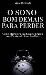 O Sono: bom demais para perder