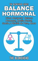 Balance Hormonal/ Cómo Recuperar Balance Hormonal, Apetito Sexual, Sueño y Pérdida de Peso, Ahora