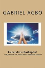 Gebet des Jehoshaphat: 'Oh, unser Gott, wirst du sie aufhören lassen?'