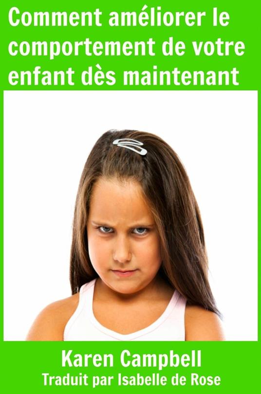 Comment améliorer le comportement de votre enfant dès maintenant