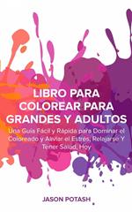 Libro Para Colorear Para Grandes y Adultos