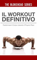 Il Workout Definitivo: Trasformare il corpo usando il proprio peso