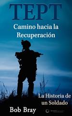 TEPT Camino hacia la Recuperación: La Historia de un Soldado