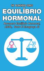 Equilíbrio hormonal _ Recupere equilíbrio hormonal, libido, sono e emagreça já!