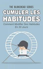 Cumuler les habitudes Comment modifier ses habitudes en 30 jours