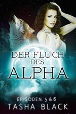 Der Fluch des Alphas, EPISODEN 5 & 6