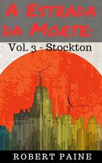 A Estrada da Morte: Vol. 3 - Stockton