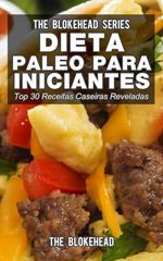 Dieta Paleo para Iniciantes - Top 30 Receitas Caseiras Reveladas