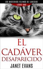 El Cadáver Desaparecido (Los Misterios Felinos de Lakeside - Libro Uno)