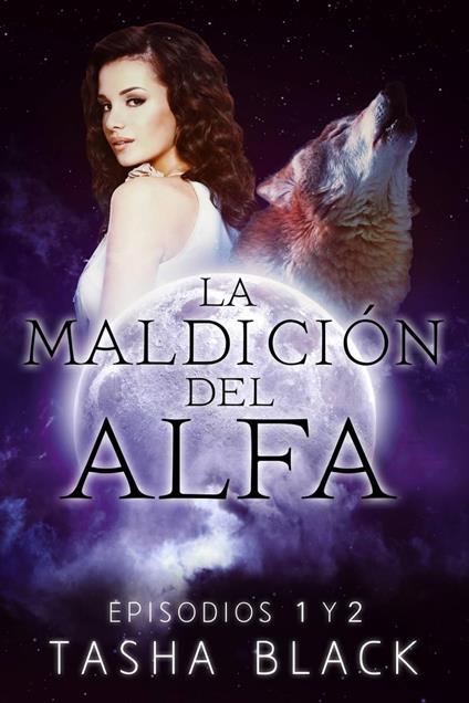 La maldición del Alfa: Episodios 1 y 2