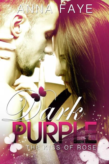 Dark Purple - The Kiss of Rose - Anna Faye,Anna Winter - ebook