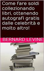 Come fare soldi collezionando libri, ottenendo autografi gratis dalle celebrità e molto altro!