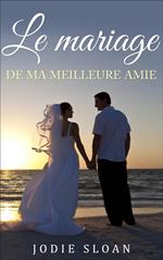 Le mariage de ma meilleure amie