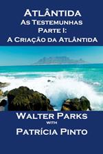 Atlântida As Testemunhas - Parte I: A Criação da Atlântida