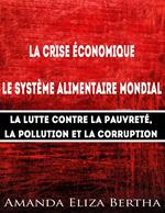 La Crise économique : Système alimentaire mondial – Lutte contre la Pauvreté, la Pollution et la Corruption