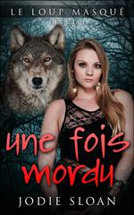 Le loup masqué : une fois mordu