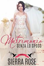 Matrimonio senza lo sposo - Parte 1