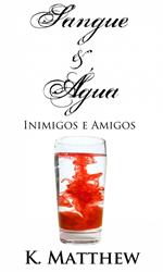 Sangue e Água - Inimigos e Amigos