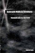 Quebrando Maldição Hereditária: Clamando pela tua Liberdade