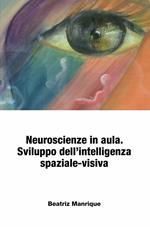 Neuroscienze in aula. Sviluppo dell’intelligenza spaziale-visiva.