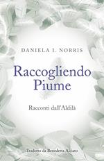 Raccogliendo Piume: Racconti dall'Aldilà