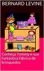 Conheça Tommy e sua fantástica fábrica de brinquedos