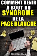 Comment venir à bout du syndrome de la page blanche