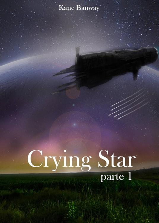 Crying Star, Parte 1 - Kane Banway - ebook