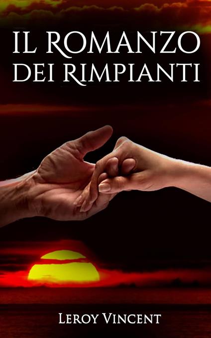 Il Romanzo dei Rimpianti - Leroy Vincent - ebook