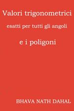 Valori trigonometrici esatti per tutti gli angoli e i poligoni