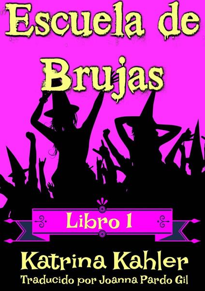 Escuela de Brujas - Libro 1 - Katrina Kahler - ebook