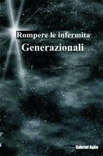 Rompere le infermita generazionali