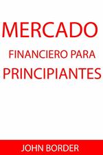 Mercado Financiero para principiantes