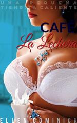 Café La Lechera Una pequeña tiendita caliente